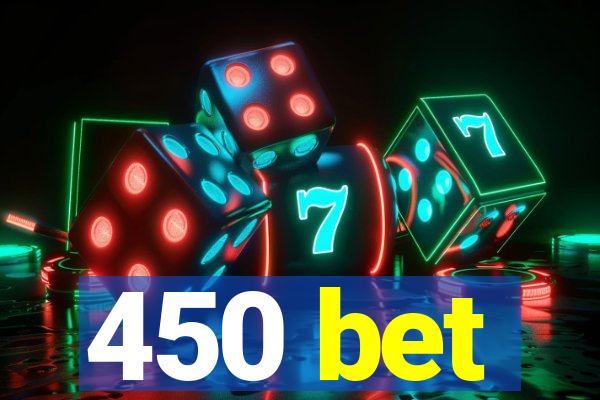 450 bet